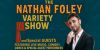 The Nathan Foley Variety Show